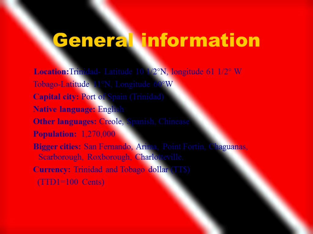 May, 2003 Triin Varvas General information Location:Trinidad- Latitude 10 1/2°N, longitude 61 1/2° W